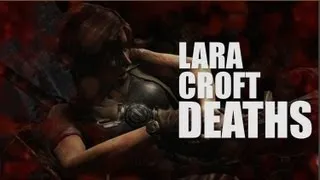 Tomb Raider (2013) Lara Croft Death Scenes