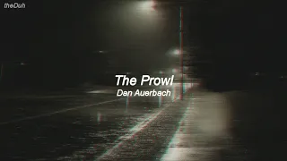 Dan Auerbach - The Prowl (Sub Español)