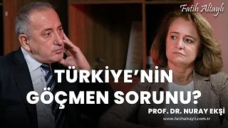 Türkiye göçmenleri geri gönderebilir mi? Prof. Dr. Nuray Ekşi & Fatih Altaylı
