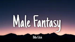 Male Fantasy - Billie Eilish | Lyrics