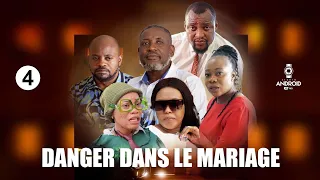 DANGER DANS LE MARIAGE NOUVEAU FILM EP4