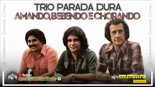 TRIO PARADA DURA - Amando, Bebendo e Chorando - As Melhores músicas - Rebobinando Saudade©