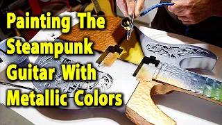 The Steampunk Guitar Part 9 Painting The Steampunk Guitar With Metallic Colors