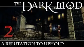 Let's Play The Dark Mod: A Reputation To Uphold (Version 2) - 2 - Gloomba's Last Bedtime Story