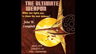 The Ultimate Weapon (Version 2) by John Wood Campbell. Jr. read by Phil Chenevert | Full Audio Book