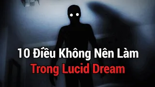 10 Điều Bạn Không Nên Làm Trong Lucid Dream | haitenpasta