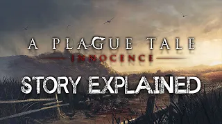 A Plague Tale: Innocence - Story Explained