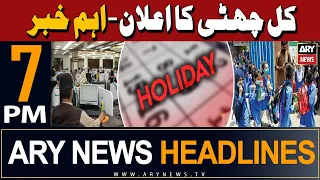 ARY News 7 PM Headlines 22nd April 2024 | ‘Public Holiday’ declared on Tuesday - Big News