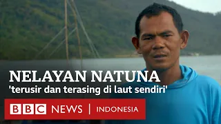 Kisah nelayan Natuna yang 'terusir dan terasing di laut sendiri' - BBC News Indonesia