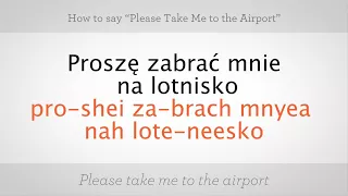 How to Say Take Me to the Airport| Polish Lessons