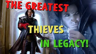 Legacy - The Greatest Thieves in Legacy!