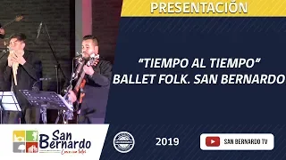 "Tiempo al tiempo" - Ballet folklórico municipal de San Bernardo