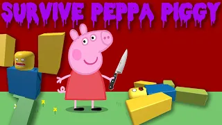 ROBLOX SURVIVE PEPPA PIGGY!