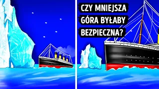 Czy Titanic by przetrwał, gdyby był mniejszy?