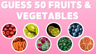 Guess 50 Fruits & Vegetables 🍓🍌 l Easy, Medium, Hard