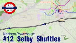 NIMBY Rails | Northern Powerhouse | Episode 12 | Selby Shuttles