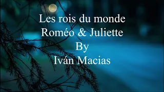 Les rois du monde - Roméo & Juliette - letra - traduccion - pronunciacion
