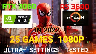 RTX 3060 + R5 3600 IN 2022 - TEST IN 25 GAMES  1080P