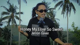 HONEY MY LOVE SO SWEET APRIL BOYS |JERRON