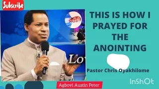 Pastor Chris Oyakhilome - How I prayed for the Anointing