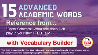 15 Advanced Academic Words Ref from "Barry Schwartz: What role does luck play in your life? | TED"