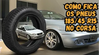 PNEUS 185/45 R15 NO CORSA, FICA BOM?