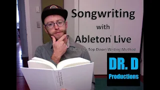 Songwriting with Ableton Live Using the Top-Down Writing Method