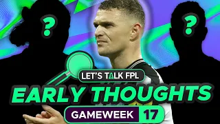 FPL GAMEWEEK 17 EARLY TEAM THOUGHTS | Fantasy Premier League Tips 2023/24