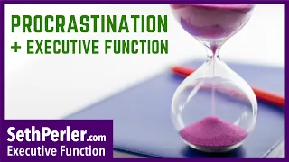 Executive Function & PROCRASTINATION. A breakdown.