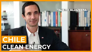 Chile’s energy minister: Driving a green hydrogen boom? | Talk to Al Jazeera