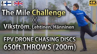 The Mile Challenge | Oskari Vikström, Lauri Lehtinen & Samuel Hänninen | FPV Drone Chasing Discs 4K