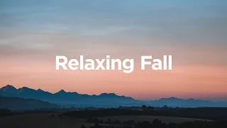 Relaxing Fall Playlist 🌅 Chill Songs To Ease Your Mind