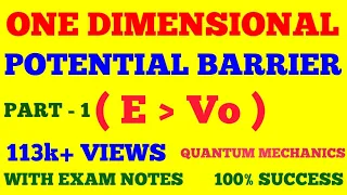 POTENTIAL BARRIER || ONE DIMENSIONAL POTENTIAL BARRIER || PART - 1 | QUANTUM MECHANICS | WITH NOTES