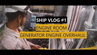 SHIP VLOG 01 | Generator Engine Overhauling | Engine room | Life Onboard Ship (Merchant Navy)