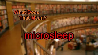 What does microsleep mean?