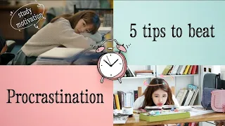 How to stop procrastination⏰...(5 tips to kill procrastination)(kdrama+cdrama)