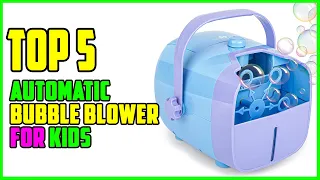 TOP 5 Best Automatic Bubble Blower for Kids 2023