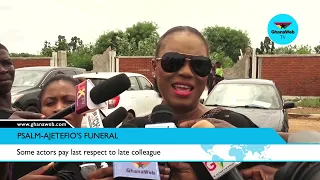 Some actors pay last respect to late colleague Psalm-Ajetefio