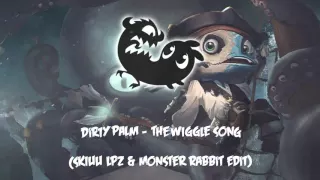 Dirty Palm - The Wiggle Song (Skiuu Lpz & Monster Rabbit Edit)