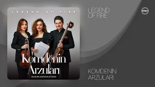 Legend of Fire — Komdenin Arzuları (İki Qəlbin Dastanı Baletindən)