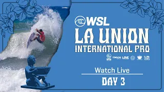 WATCH LIVE: La Union International Pro - Day 3