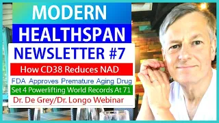 NS#7 | CD38 & NAD | FDA Approves Premature Aging Drug | 71 Year Old Powerlifter | Dr. de Grey Event