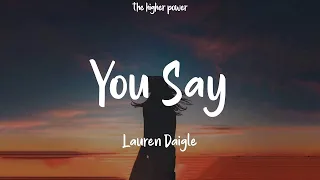 Lauren Daigle - You Say (Lyrics)  | 1 Hour