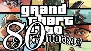 Прохождение Grand Theft Auto: San Andreas — Часть 80: Плотина и взрыв