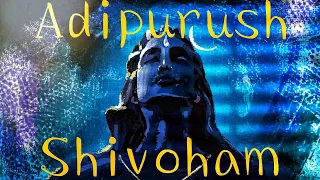 Shivoham Lyrical | Adipurush | Ajay-Atul |