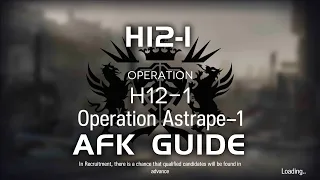 H12-1 Operation Astrape | Main Theme Campaign | AFK & Easy Guide |【Arknights】