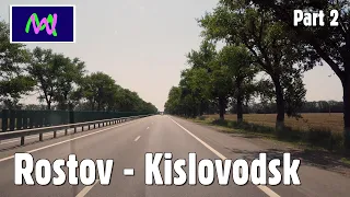 Driving in Russia 4K: Rostov on Don - Kislovodsk - Part 2 - Scenic Drive - Follow Me