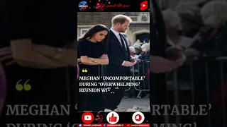 Meghan ‘Uncomfortable’ During ‘Overwhelming’ Reunion With Kate, William - Ahmed Shameel #Shorts News