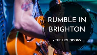 The Houndogs - Rumble In Brighton