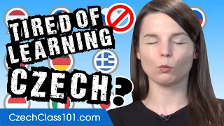 Tired of Learning Czech?